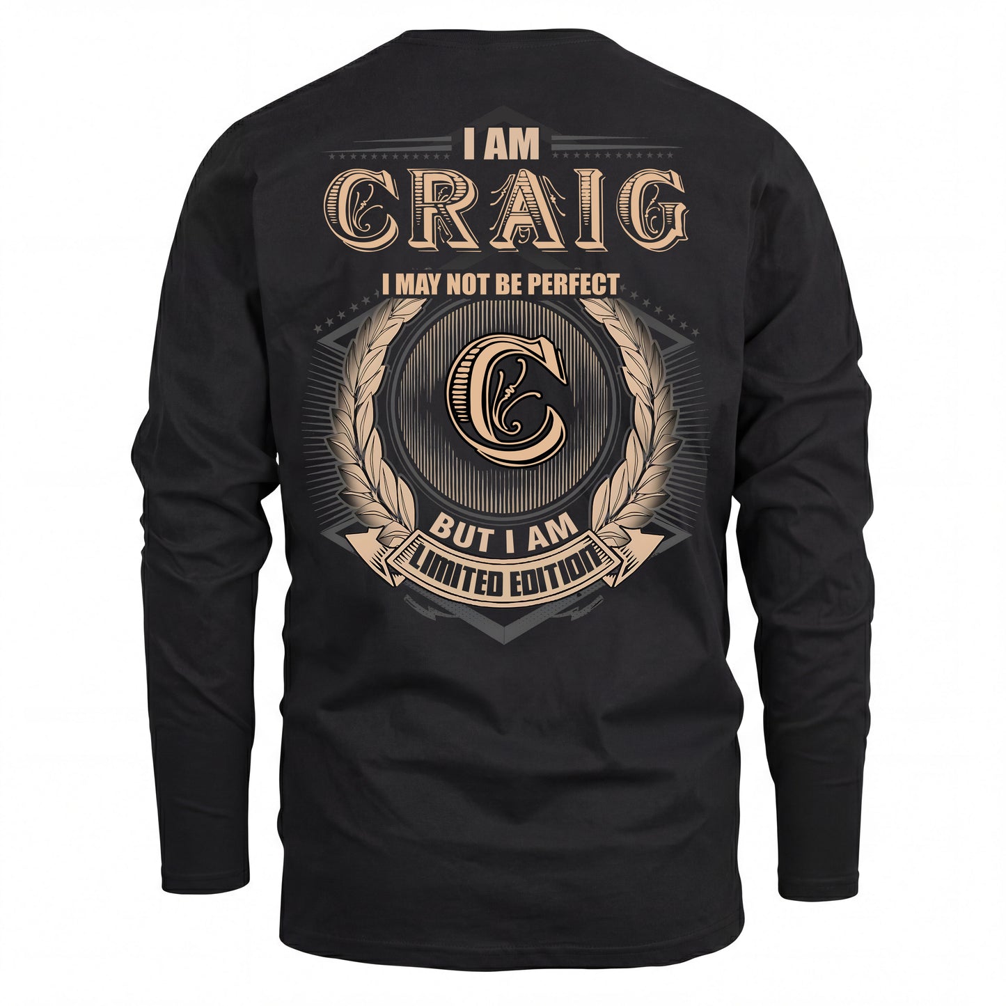 CRAIG 2K-101–Personalized Name Quote Apparel “I Am NAME May Not Be Perfect But I Am Limited Edition”