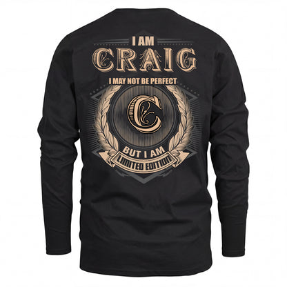 CRAIG 2K-101–Personalized Name Quote Apparel “I Am NAME May Not Be Perfect But I Am Limited Edition”