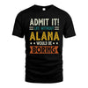 ALANA HH88-K2–Personalized Funny Quote Apparel “Life Without NAME Would Be Boring”