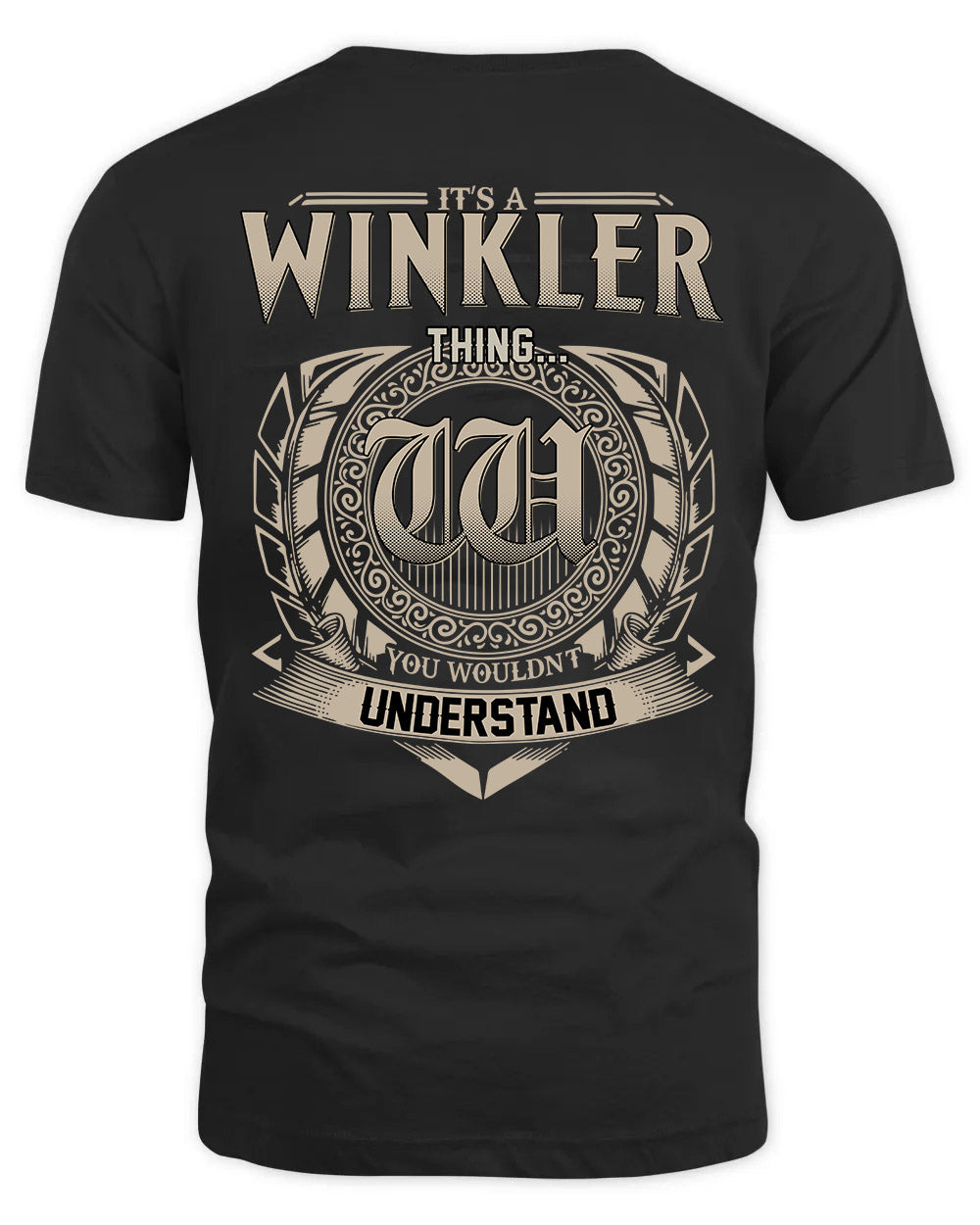 WINKLER HH88-K2–Personalized Name Quote Apparel “It’s a/an NAME Thing You Wouldn’t Understand”