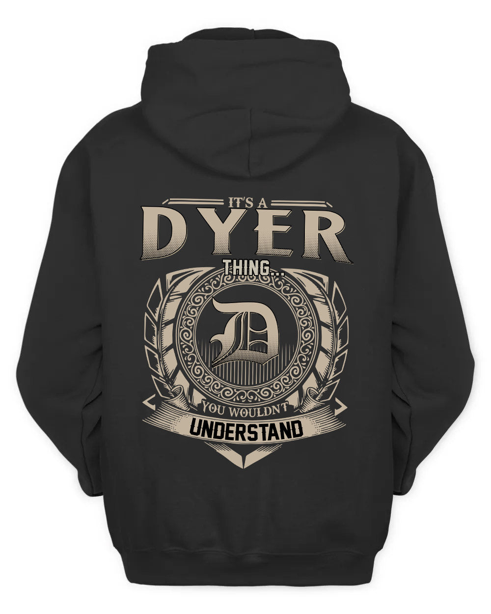 DYER HH88-K2–Personalized Name Quote Apparel “It’s a/an NAME Thing You Wouldn’t Understand”