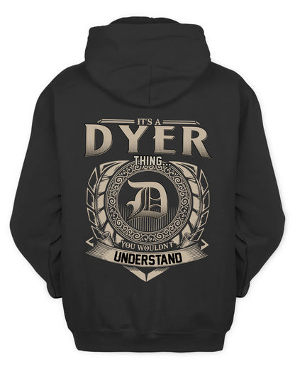 DYER HH88-K2–Personalized Name Quote Apparel “It’s a/an NAME Thing You Wouldn’t Understand”