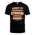 STROUD HH88-K2-106–Personalized Funny Quote Apparel “Life Without NAME Would Be Boring”