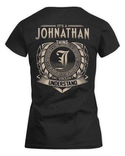 JOHNATHAN HH88-K2–Personalized Name Quote Apparel “It’s a/an NAME Thing You Wouldn’t Understand”