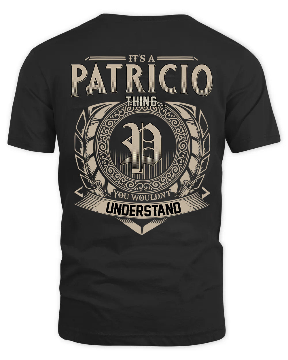 PATRICIO HH88-K2–Personalized Name Quote Apparel “It’s a/an NAME Thing You Wouldn’t Understand”