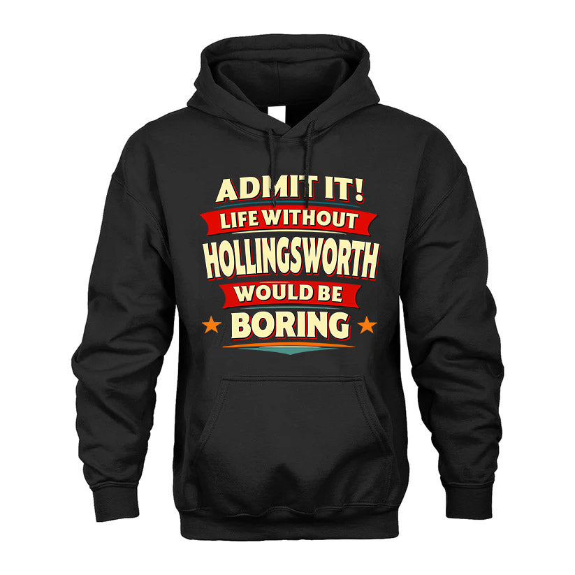 HOLLINGSWORTH HH88-K2-106–Personalized Funny Quote Apparel “Life Without NAME Would Be Boring”