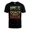 QUACH HH88-K2–Personalized Funny Quote Apparel “Life Without NAME Would Be Boring”