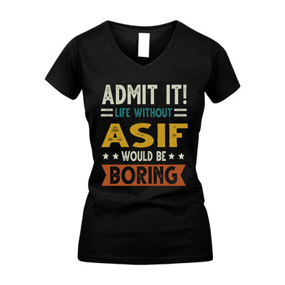 ALMOND HH88-K2–Personalized Funny Quote Apparel “Life Without NAME Would Be Boring”