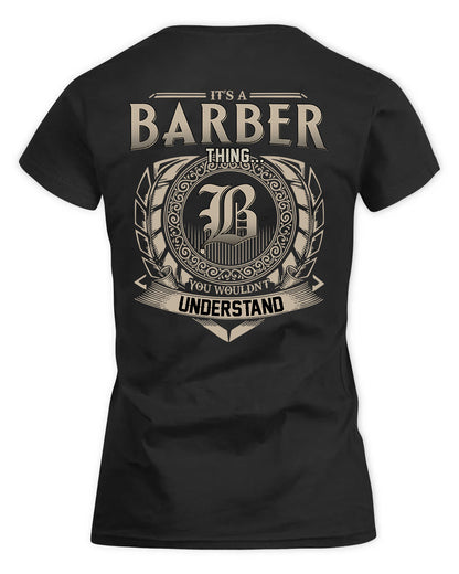 BARBER HH88-K2–Personalized Name Quote Apparel “It’s a/an NAME Thing You Wouldn’t Understand”