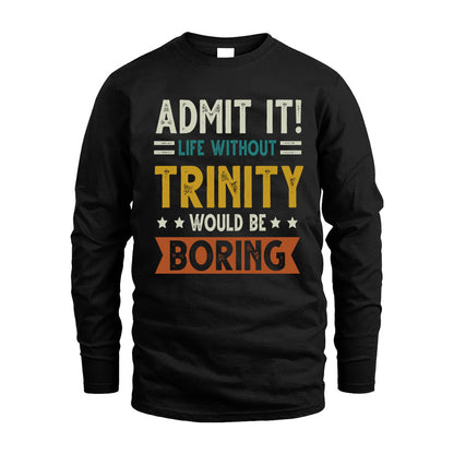 TRINITY HH88-K2–Personalized Funny Quote Apparel “Life Without NAME Would Be Boring”