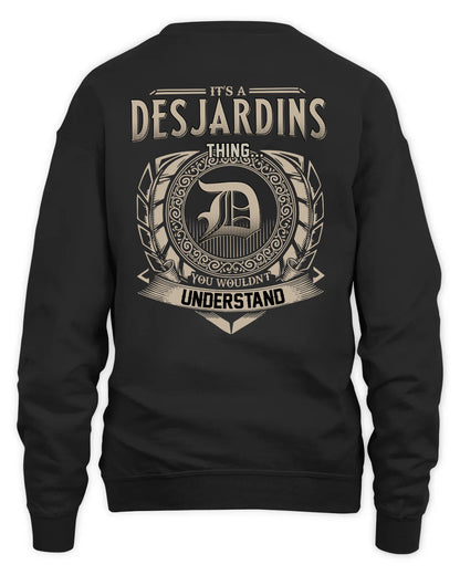 DESJARDINS HH88-K2–Personalized Name Quote Apparel “It’s a/an NAME Thing You Wouldn’t Understand”