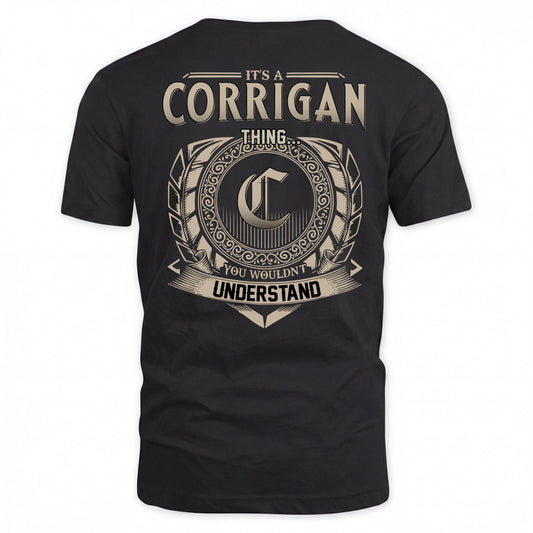 CORRIGAN HH88-K2–Personalized Name Quote Apparel “It’s a/an NAME Thing You Wouldn’t Understand”