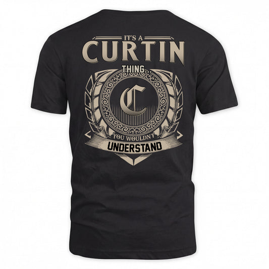 CURTIN HH88-K2–Personalized Name Quote Apparel “It’s a/an NAME Thing You Wouldn’t Understand”