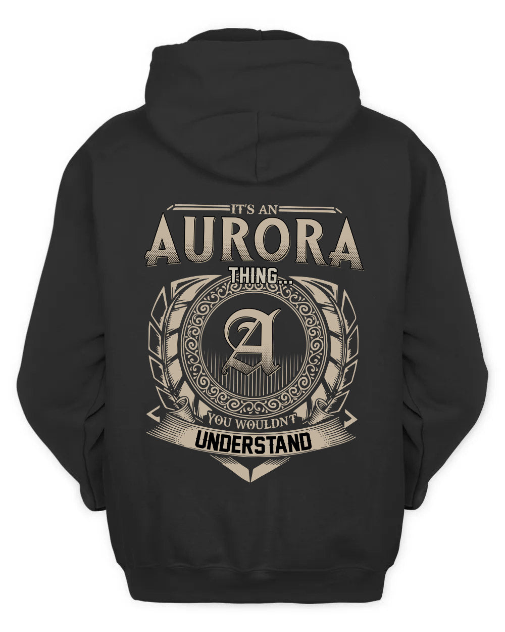 AURORA HH88-K2–Personalized Name Quote Apparel “It’s a/an NAME Thing You Wouldn’t Understand”