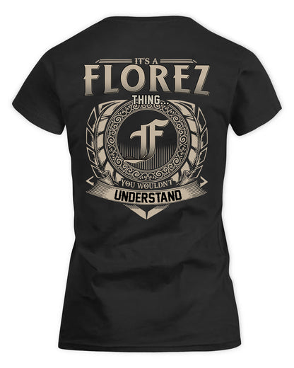 FLOREZ HH88-K2–Personalized Name Quote Apparel “It’s a/an NAME Thing You Wouldn’t Understand”