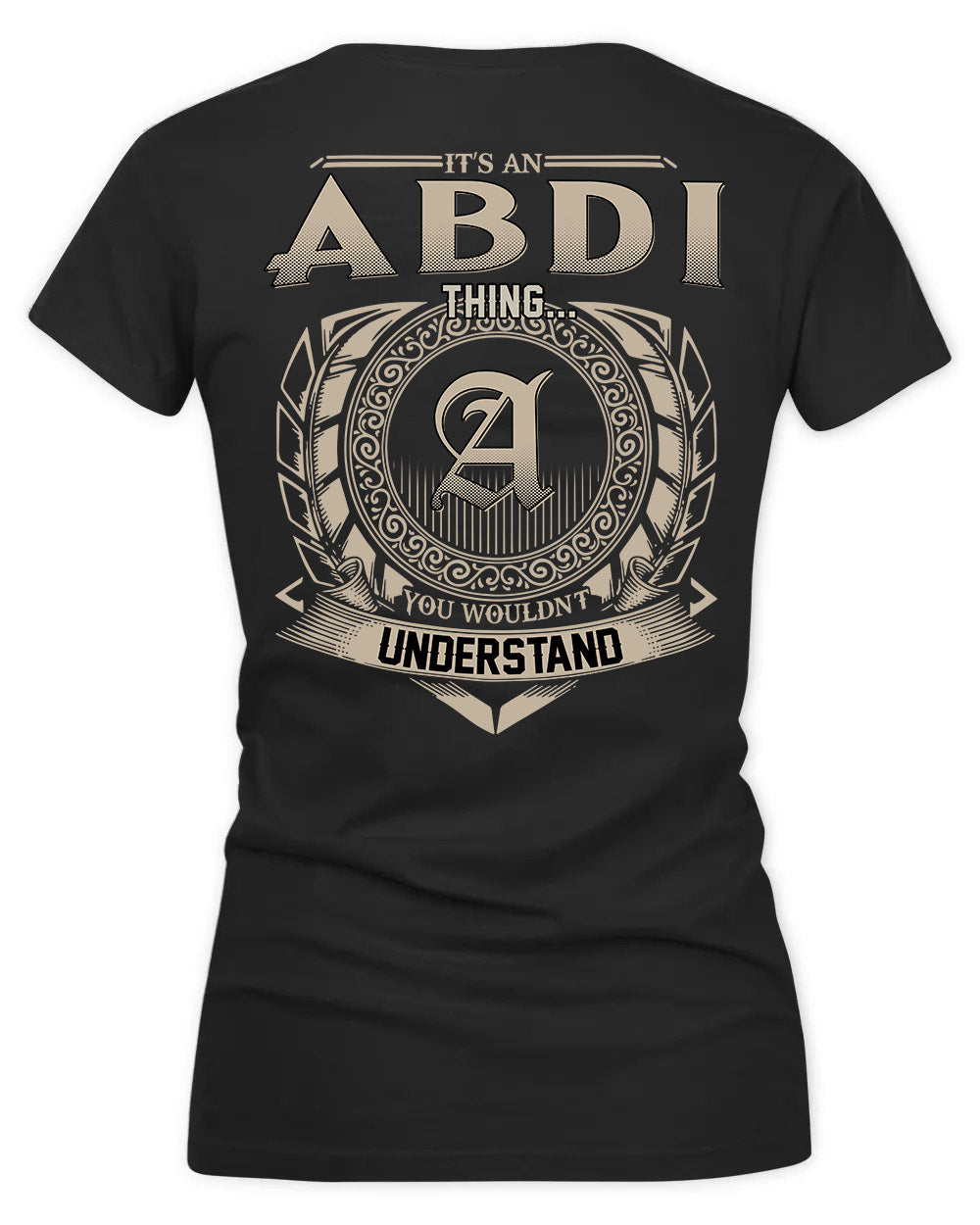 ABDI HH88-K2–Personalized Name Quote Apparel “It’s a/an NAME Thing You Wouldn’t Understand”