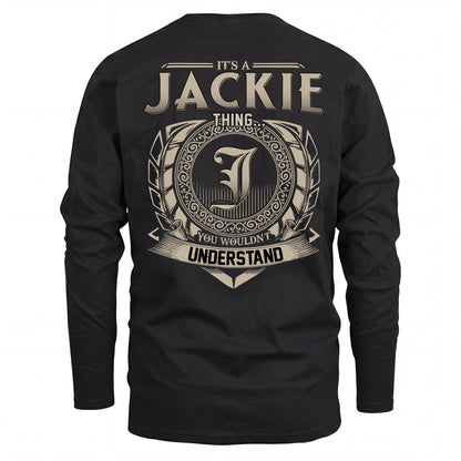JACKIE HH88-K2–Personalized Name Quote Apparel “It’s an NAME Thing You Wouldn’t Understand”