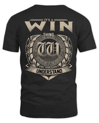WIN HH88-K2–Personalized Name Quote Apparel “It’s a/an NAME Thing You Wouldn’t Understand”