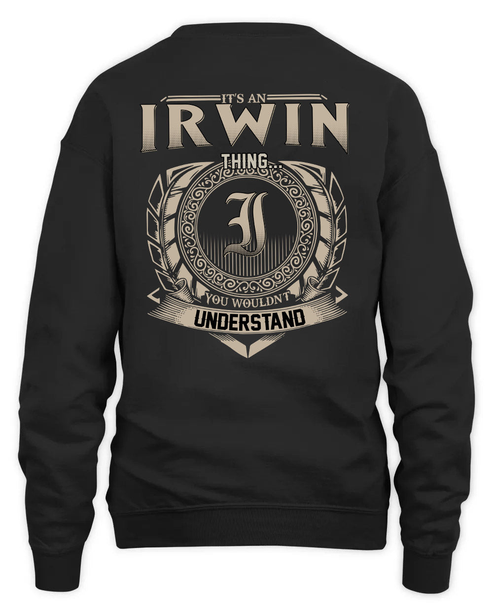 IRWIN HH88-K2–Personalized Name Quote Apparel “It’s a/an NAME Thing You Wouldn’t Understand”