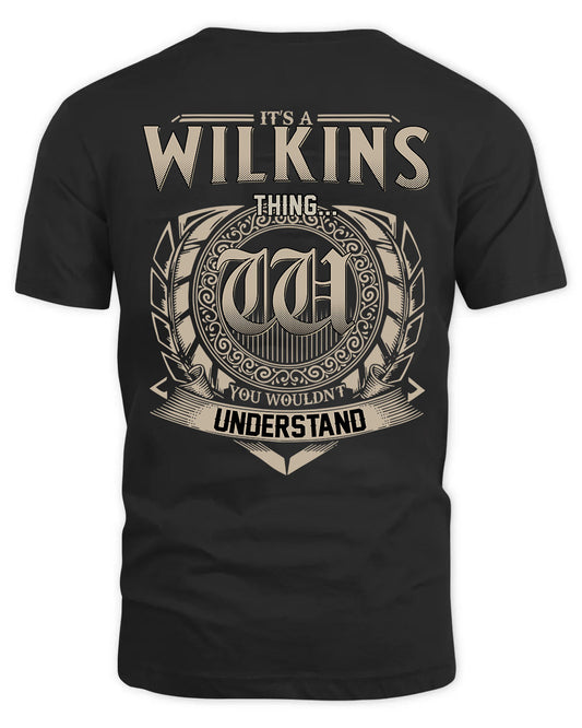 WILKINS HH88-K2–Personalized Name Quote Apparel “It’s a/an NAME Thing You Wouldn’t Understand”