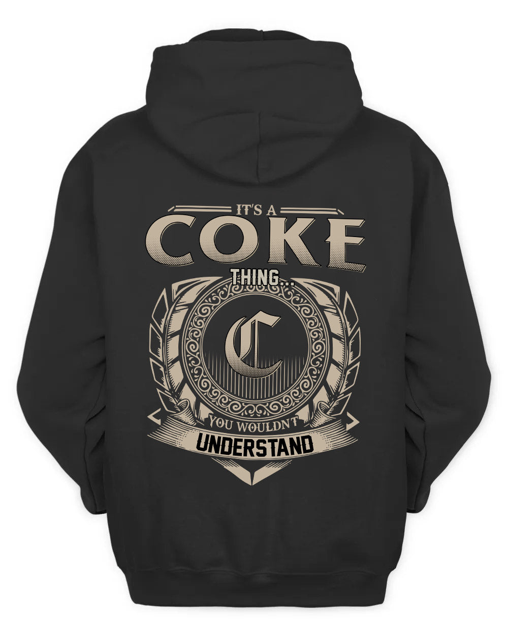 COKE HH88-K2–Personalized Name Quote Apparel “It’s a/an NAME Thing You Wouldn’t Understand”