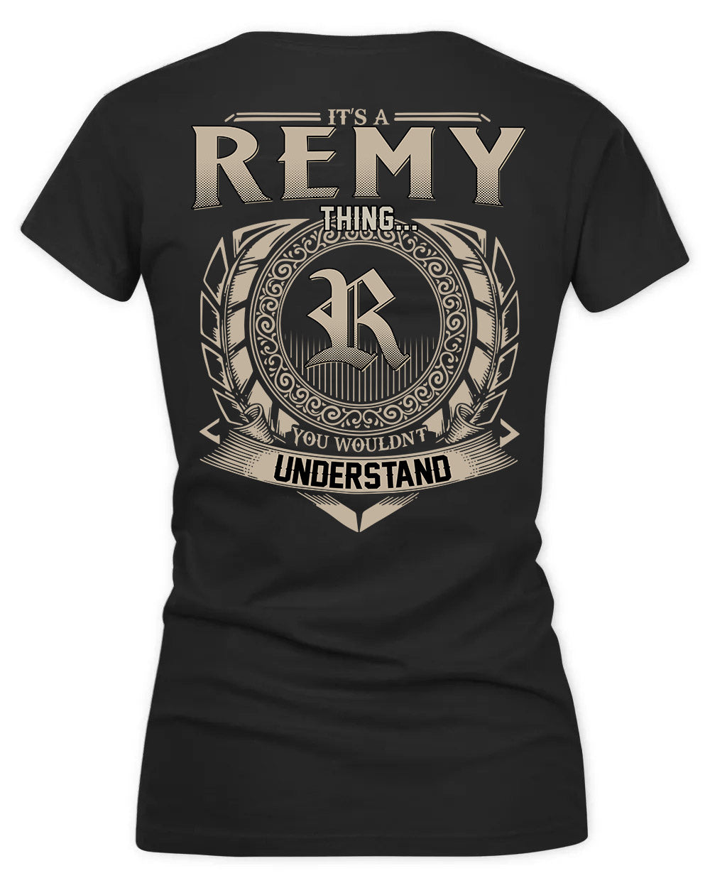 REMY HH88-K2–Personalized Name Quote Apparel “It’s a/an NAME Thing You Wouldn’t Understand”
