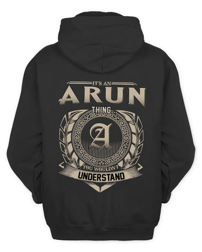 ARUN HH88-K2–Personalized Name Quote Apparel “It’s a/an NAME Thing You Wouldn’t Understand”
