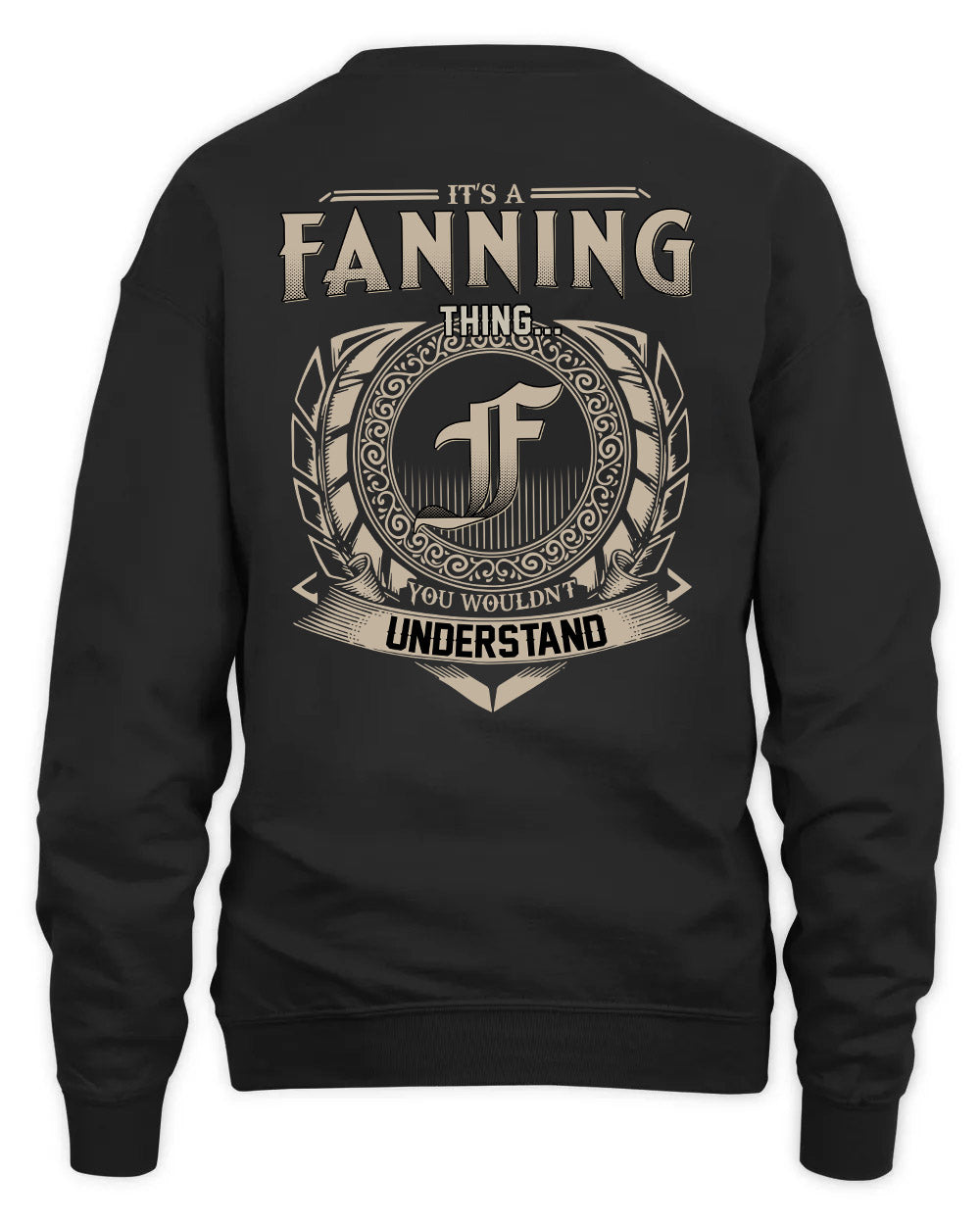 FANNING HH88-K2–Personalized Name Quote Apparel “It’s a/an NAME Thing You Wouldn’t Understand”