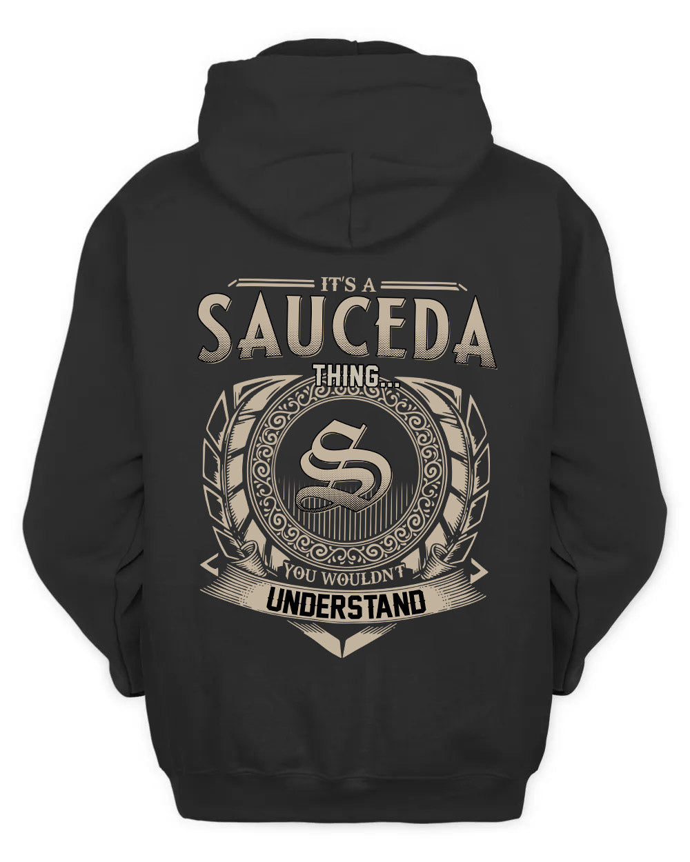 SAUCEDA HH88-K2–Personalized Name Quote Apparel “It’s a/an NAME Thing You Wouldn’t Understand”