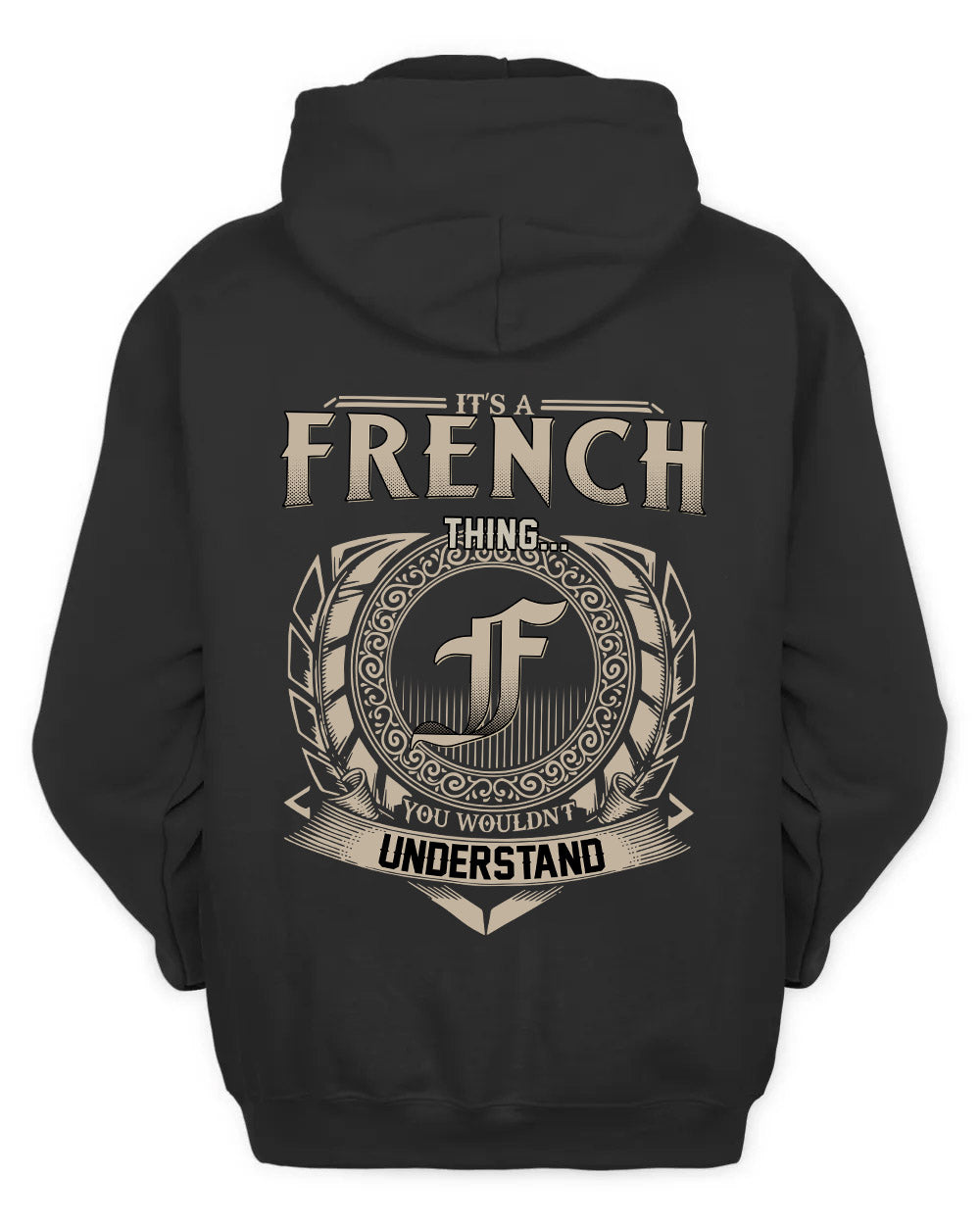 FRENCH HH88-K2–Personalized Name Quote Apparel “It’s a/an NAME Thing You Wouldn’t Understand”