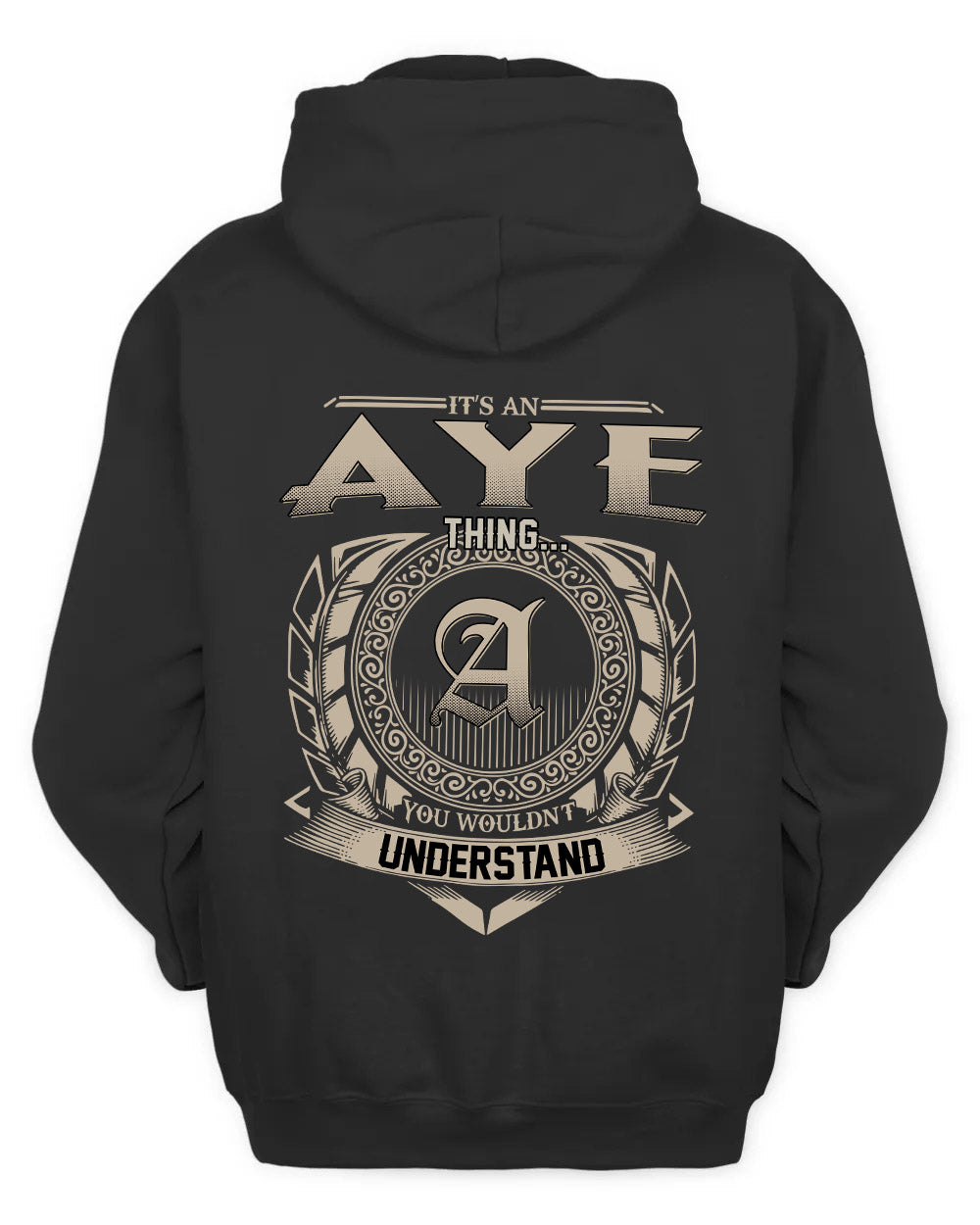 AYE HH88-K2–Personalized Name Quote Apparel “It’s a/an NAME Thing You Wouldn’t Understand”