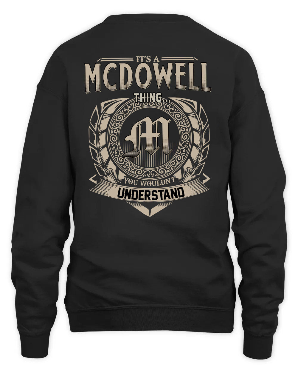 MCDOWELL HH88-K2–Personalized Name Quote Apparel “It’s a/an NAME Thing You Wouldn’t Understand”