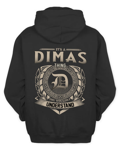 DIMAS HH88-K2–Personalized Name Quote Apparel “It’s a/an NAME Thing You Wouldn’t Understand”