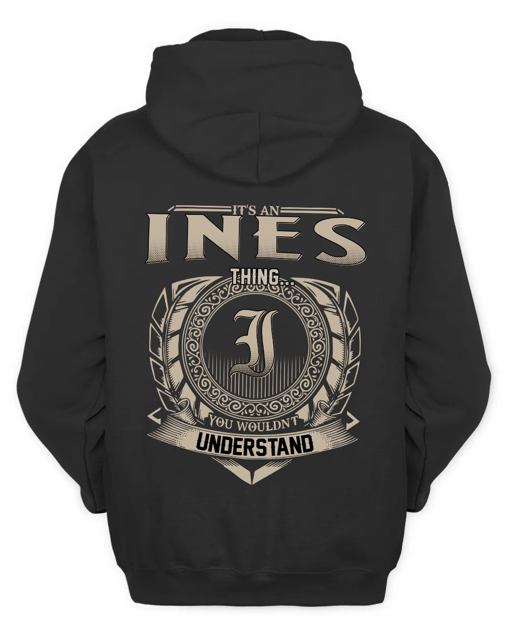 INES HH88-K2–Personalized Name Quote Apparel “It’s a/an NAME Thing You Wouldn’t Understand”