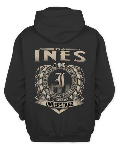 INES HH88-K2–Personalized Name Quote Apparel “It’s a/an NAME Thing You Wouldn’t Understand”