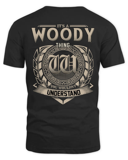 WOODY HH88-K2–Personalized Name Quote Apparel “It’s a/an NAME Thing You Wouldn’t Understand”