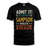 SAMPSON HH88-K2–Personalized Funny Quote Apparel “Life Without NAME Would Be Boring”