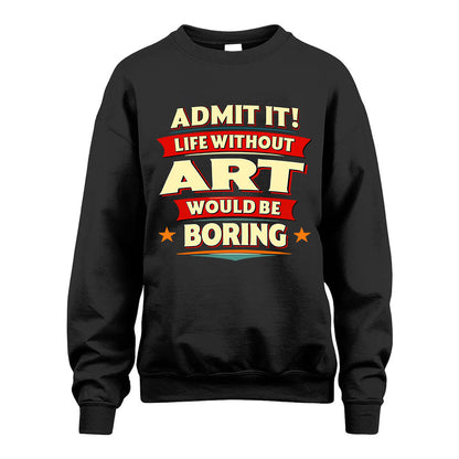ART HH88-K2-106–Personalized Funny Quote Apparel “Life Without NAME Would Be Boring”