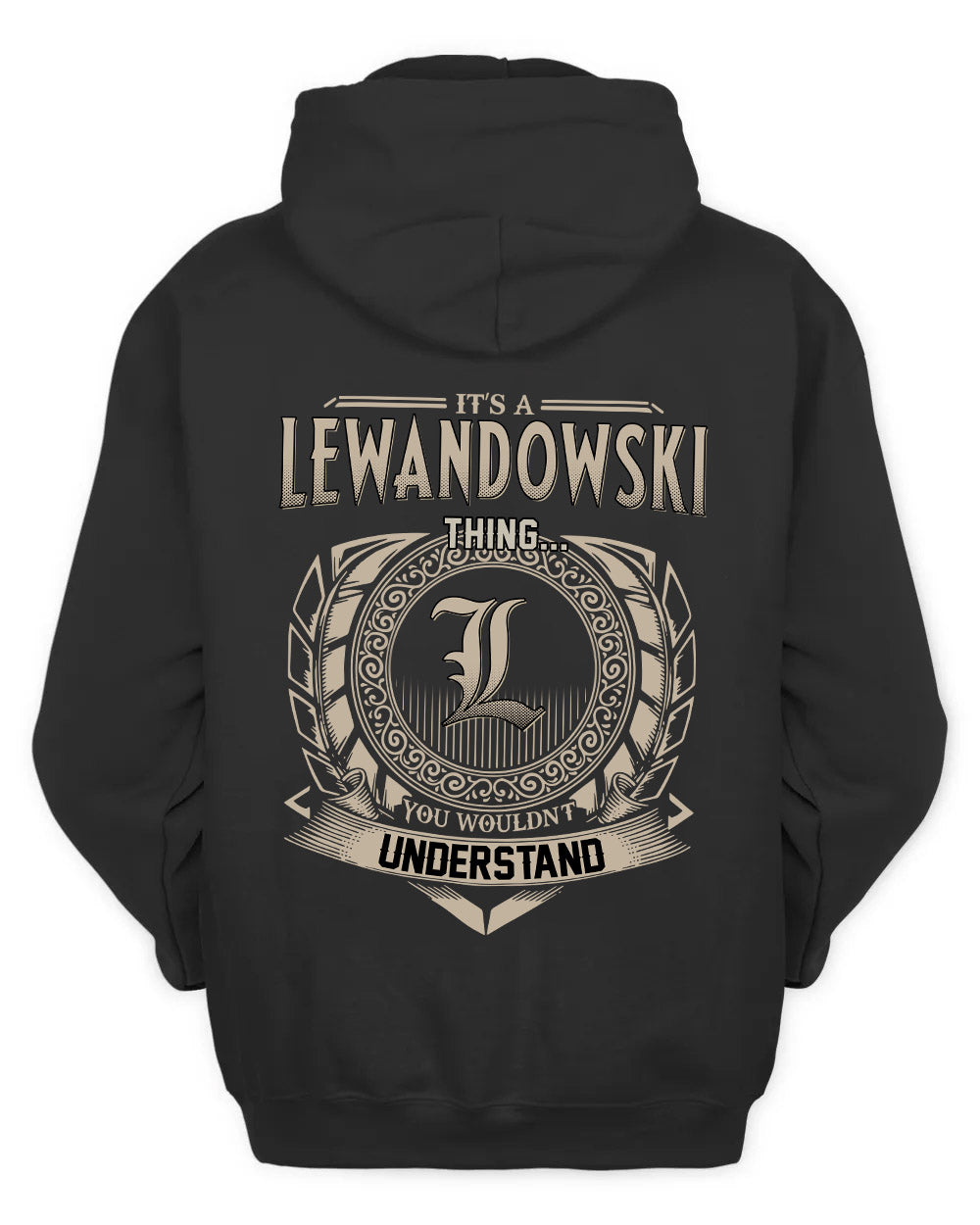 LEWANDOWSKI HH88-K2–Personalized Name Quote Apparel “It’s a/an NAME Thing You Wouldn’t Understand”