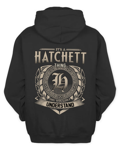 HATCHETT HH88-K2–Personalized Name Quote Apparel “It’s a/an NAME Thing You Wouldn’t Understand”