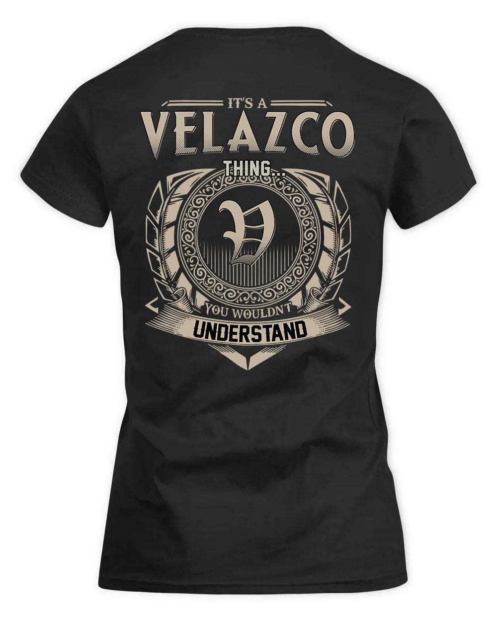 VELEZ HH88-K2–Personalized Name Quote Apparel “It’s a/an NAME Thing You Wouldn’t Understand”