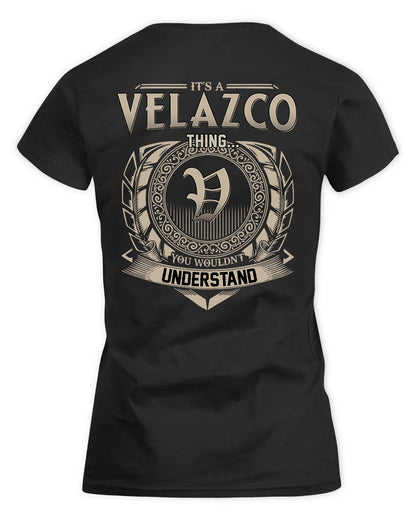 VELEZ HH88-K2–Personalized Name Quote Apparel “It’s a/an NAME Thing You Wouldn’t Understand”