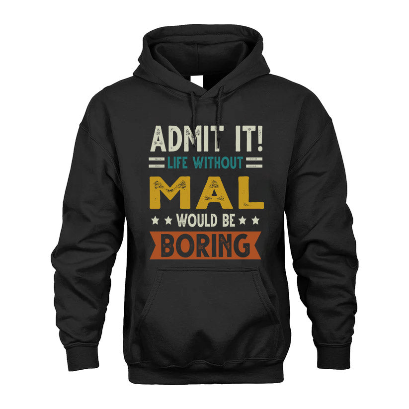 DOBBINS HH88-K2–Personalized Funny Quote Apparel “Life Without NAME Would Be Boring”