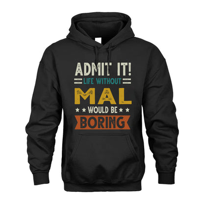 DOBBINS HH88-K2–Personalized Funny Quote Apparel “Life Without NAME Would Be Boring”