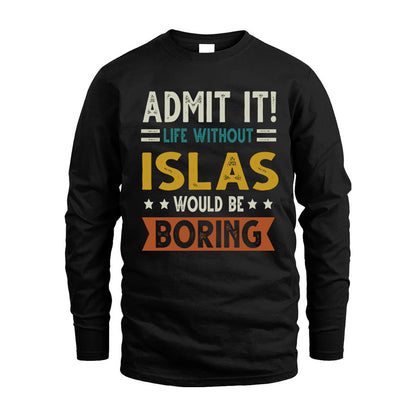 ISLAS HH88-K2–Personalized Funny Quote Apparel “Life Without NAME Would Be Boring”