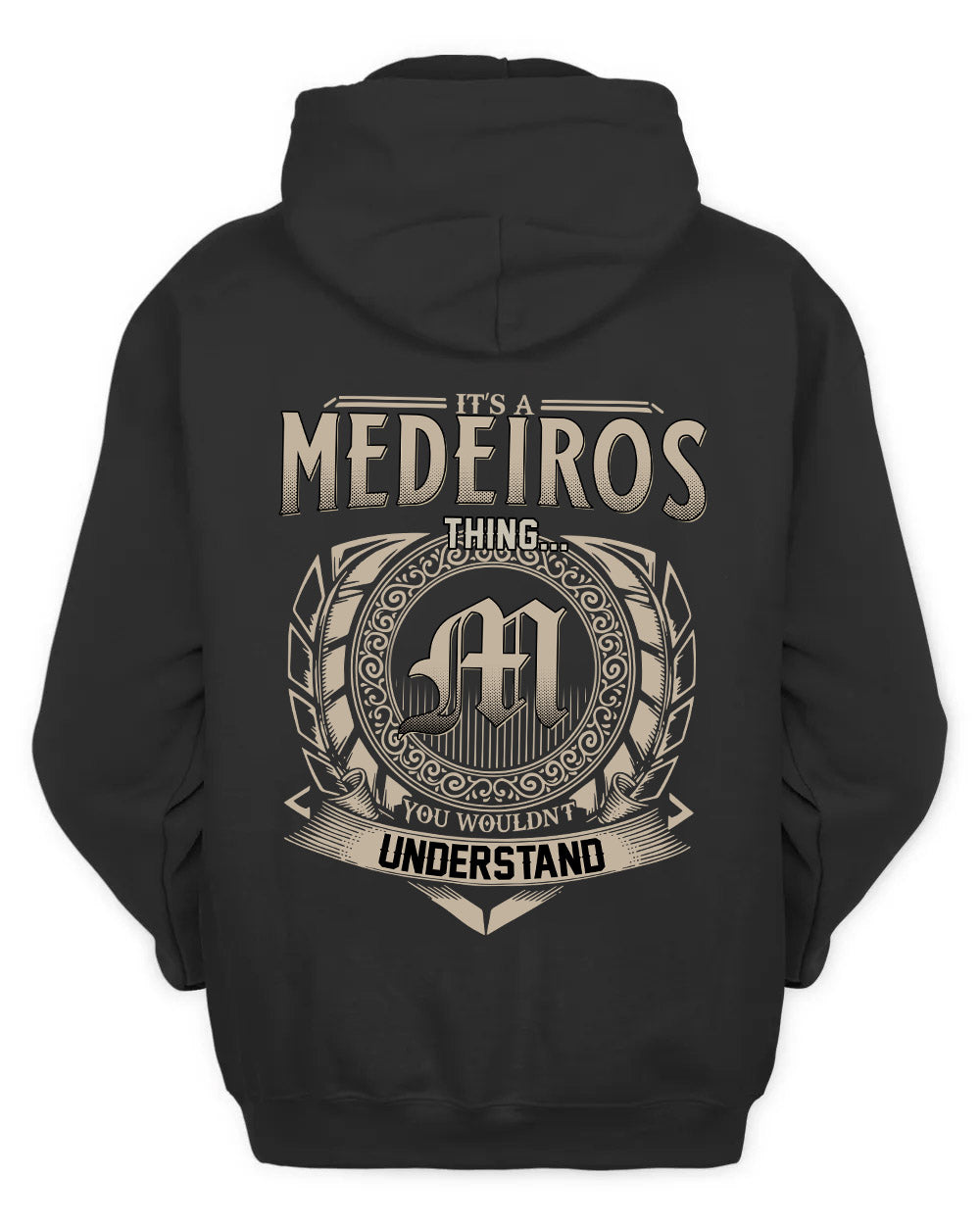 MEDEIROS HH88-K2–Personalized Name Quote Apparel “It’s a/an NAME Thing You Wouldn’t Understand”