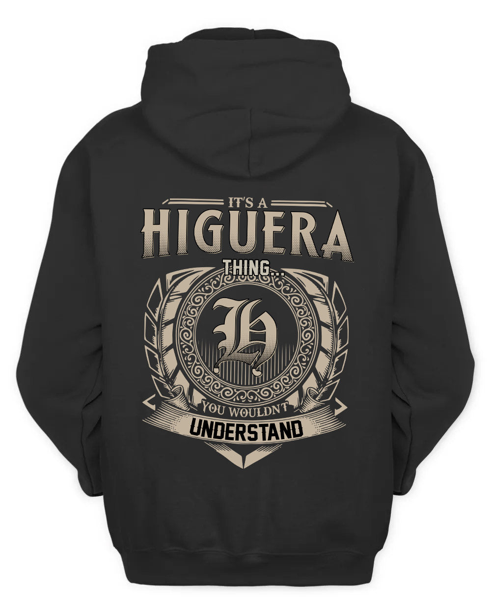 HIGUERA HH88-K2–Personalized Name Quote Apparel “It’s a/an NAME Thing You Wouldn’t Understand”