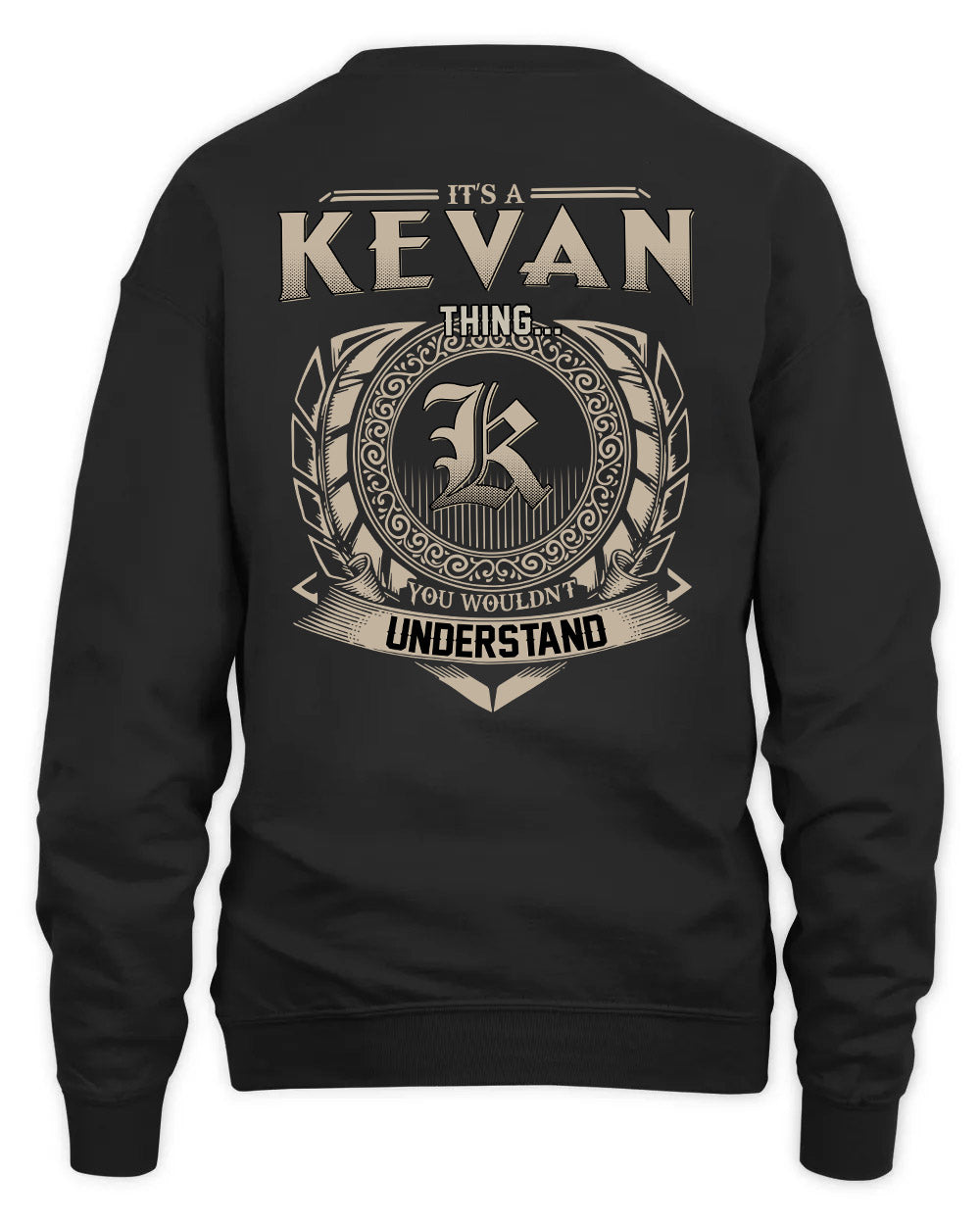 KEVAN HH88-K2–Personalized Name Quote Apparel “It’s a/an NAME Thing You Wouldn’t Understand”