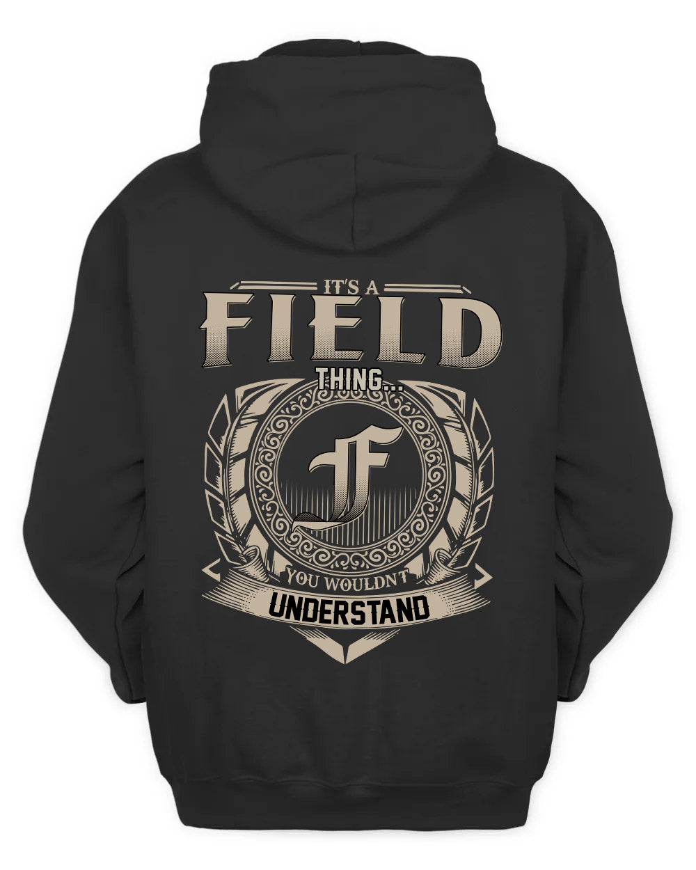 FIELD HH88-K2–Personalized Name Quote Apparel “It’s a/an NAME Thing You Wouldn’t Understand”