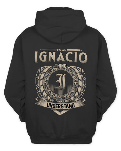IGNACIO HH88-K2–Personalized Name Quote Apparel “It’s a/an NAME Thing You Wouldn’t Understand”